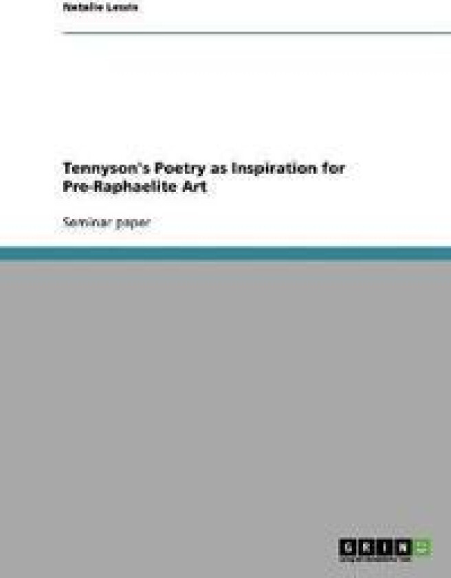 Tennyson's Poetry as Inspiration for Pre-Raphaelite Art