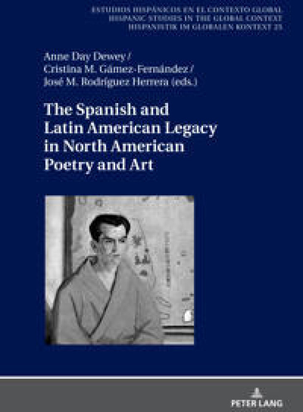 The Spanish and Latin American Legacy in North American Poetry and Art