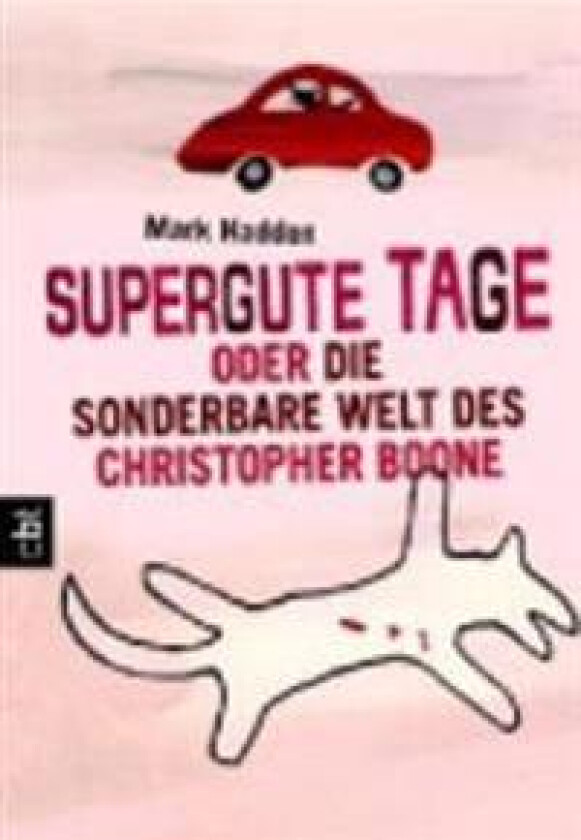 Supergute Tage oder Die sonderbare Welt des Christopher Boone