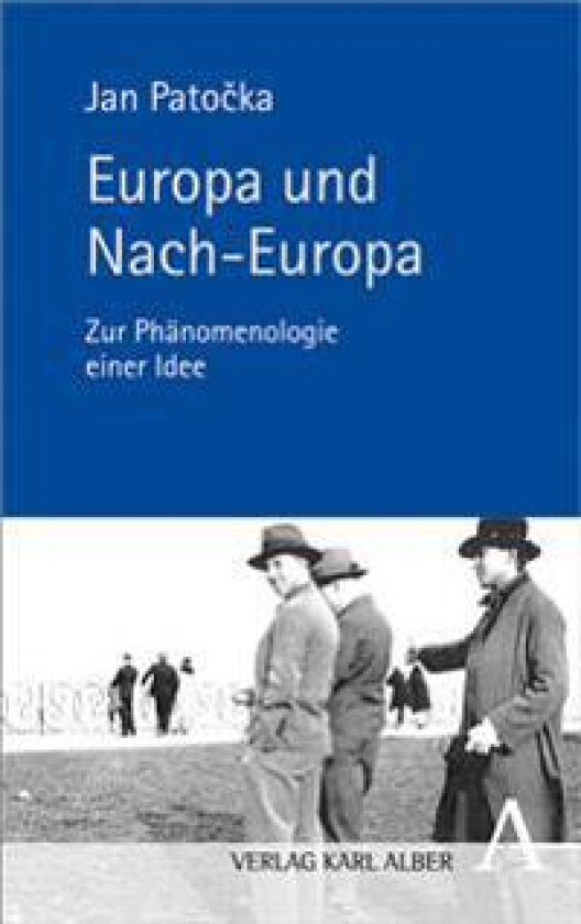 Europa Und Nach-Europa: Zur Phanomenologie Einer Idee