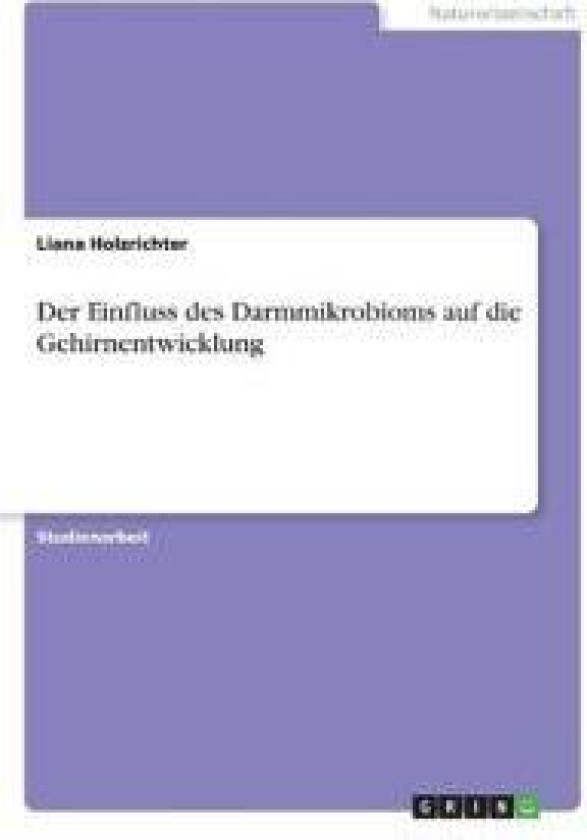 Der Einfluss des Darmmikrobioms auf die Gehirnentwicklung