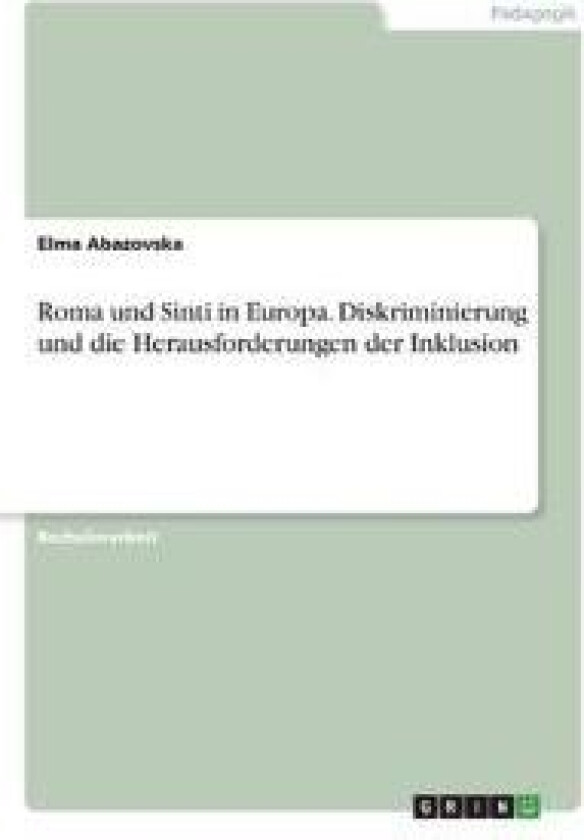 Roma und Sinti in Europa. Diskriminierung und die Herausforderungen der Inklusion