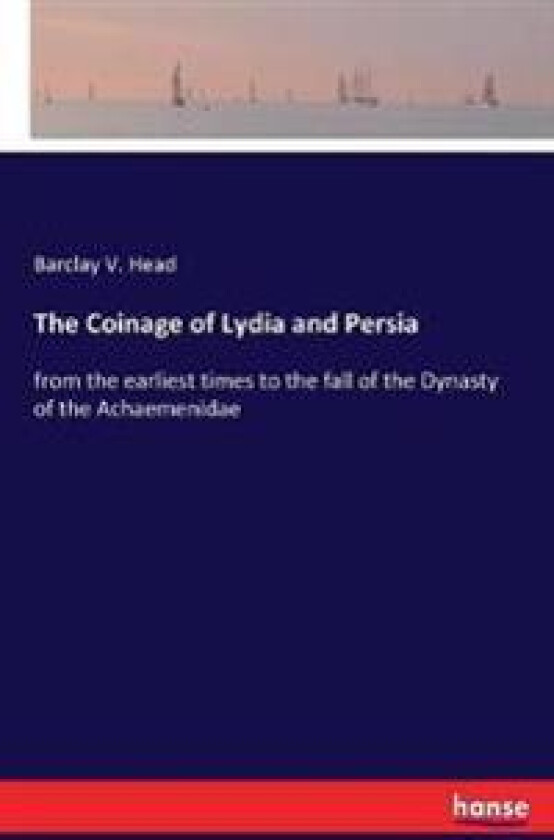 The Coinage of Lydia and Persia