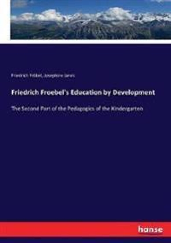 Friedrich Froebel's Education by Development