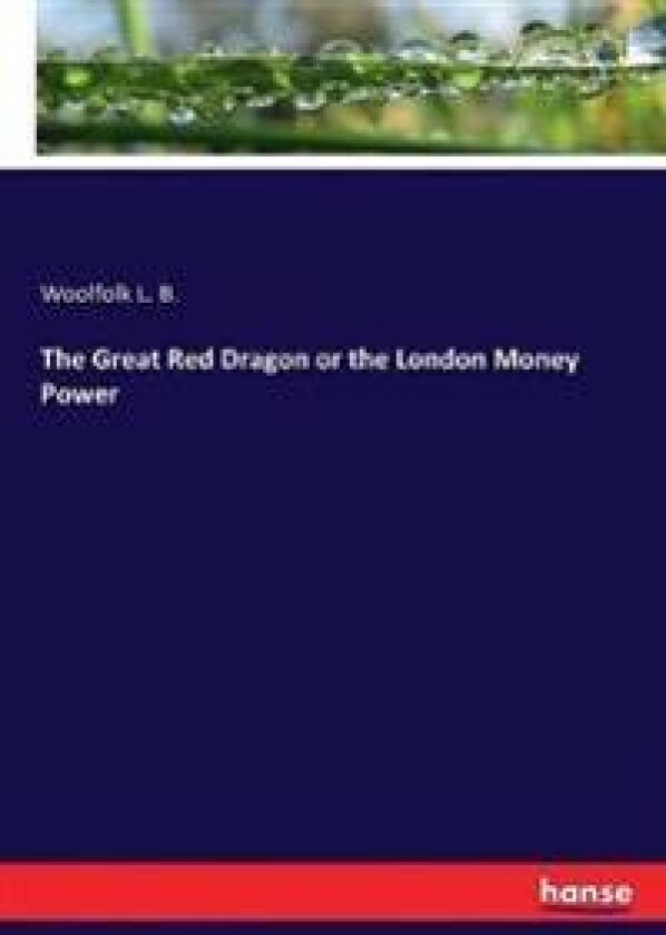 The Great Red Dragon or the London Money Power