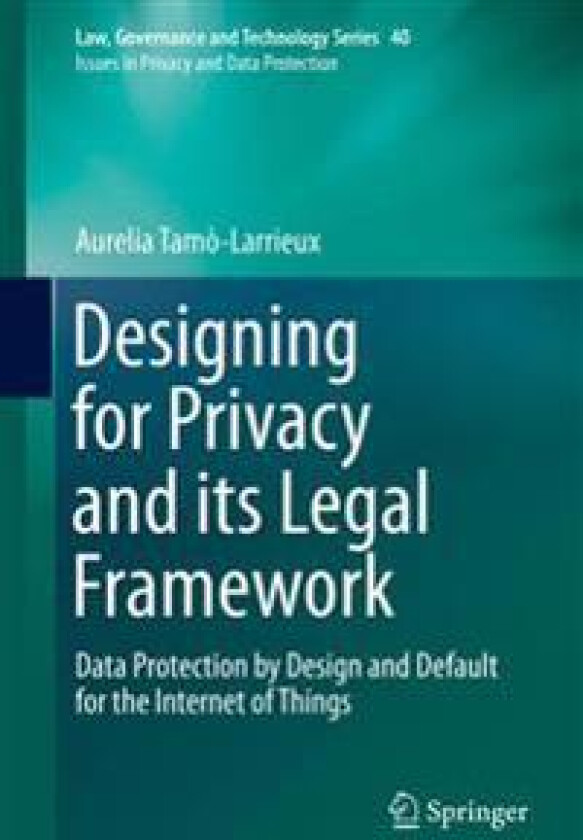 Designing for Privacy and its Legal Framework