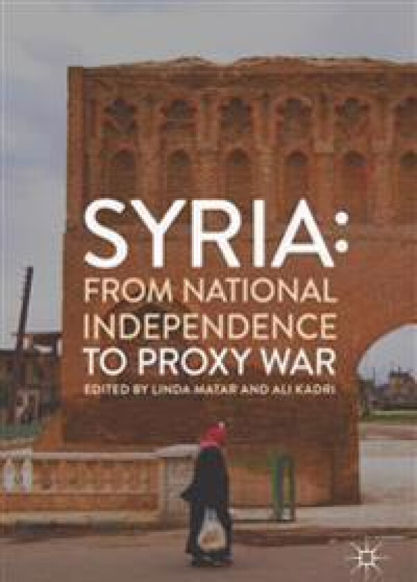 Syria: From National Independence to Proxy War