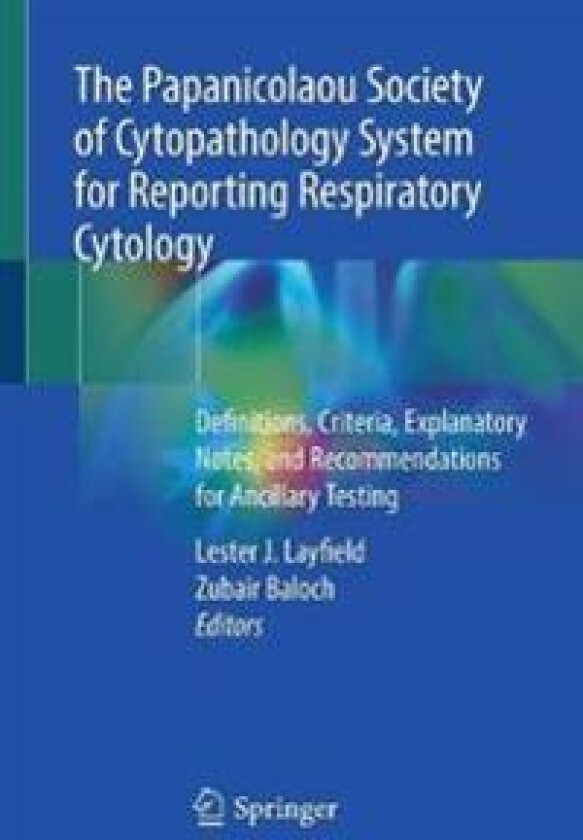 The Papanicolaou Society of Cytopathology System for Reporting Respiratory Cytology