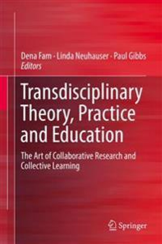 Transdisciplinary Theory, Practice and Education