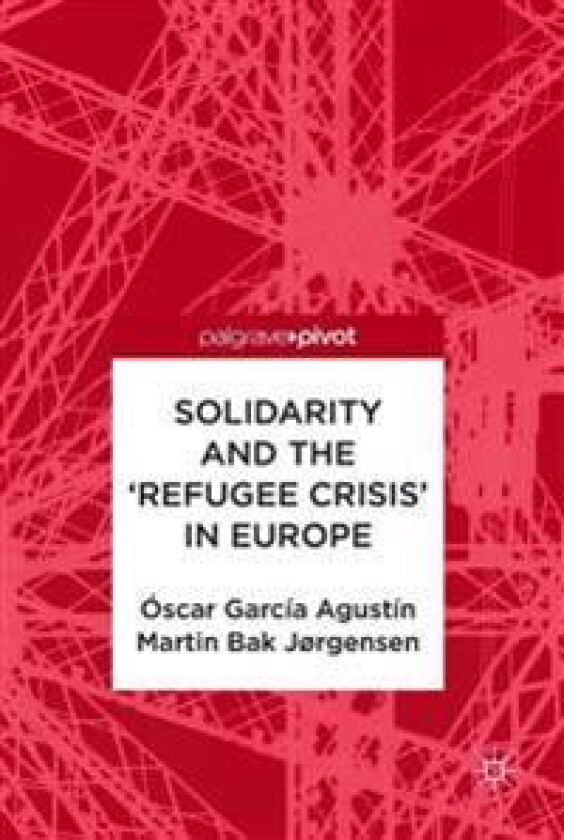 Solidarity and the 'Refugee Crisis' in Europe
