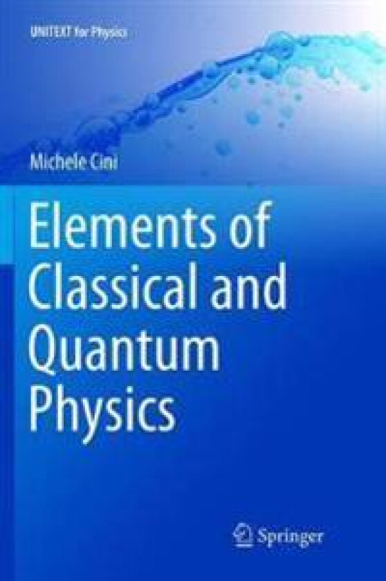 Elements of Classical and Quantum Physics