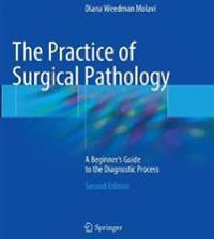 The Practice of Surgical Pathology