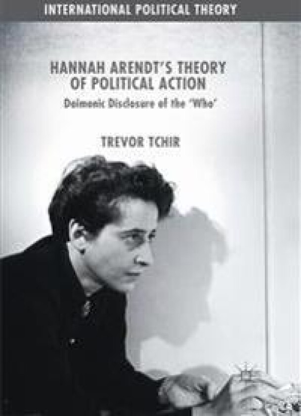 Hannah Arendt's Theory of Political Action