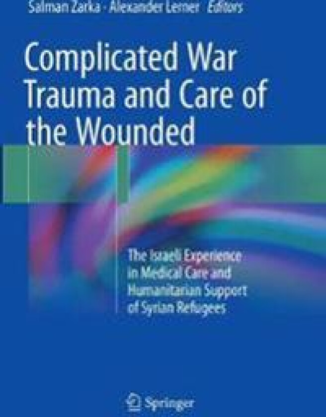 Complicated War Trauma and Care of the Wounded