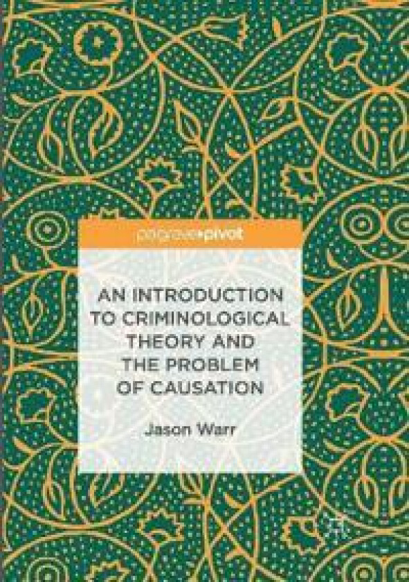 An Introduction to Criminological Theory and the Problem of Causation