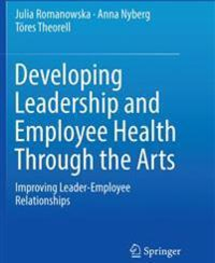 Developing Leadership and Employee Health Through the Arts