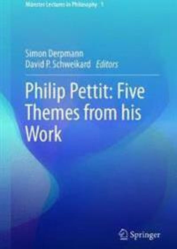 Philip Pettit: Five Themes from his Work