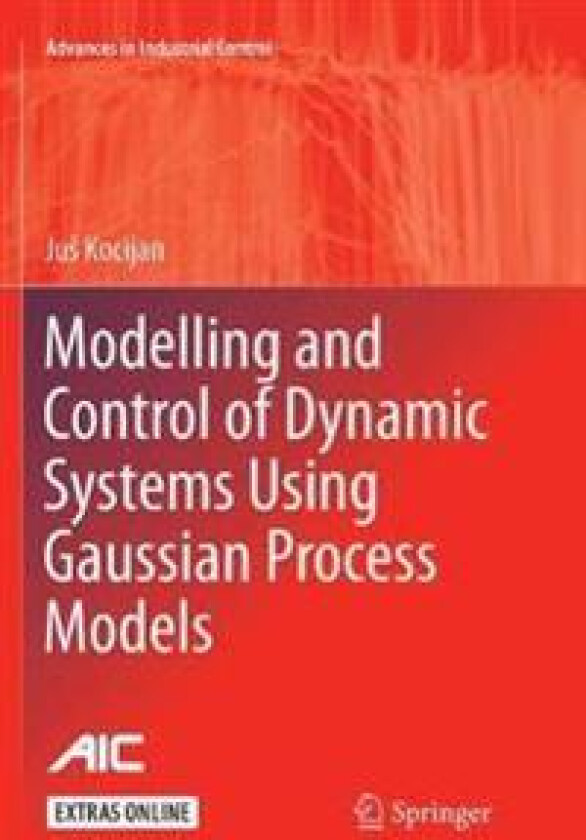 Modelling and Control of Dynamic Systems Using Gaussian Process Models