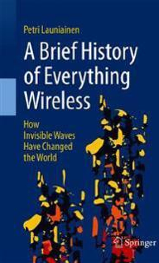 A Brief History of Everything Wireless