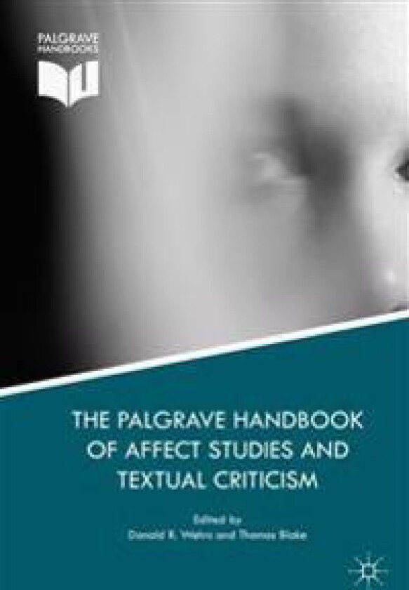 The Palgrave Handbook of Affect Studies and Textual Criticism