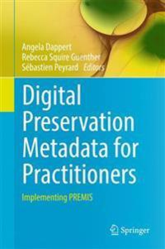 Digital Preservation Metadata for Practitioners