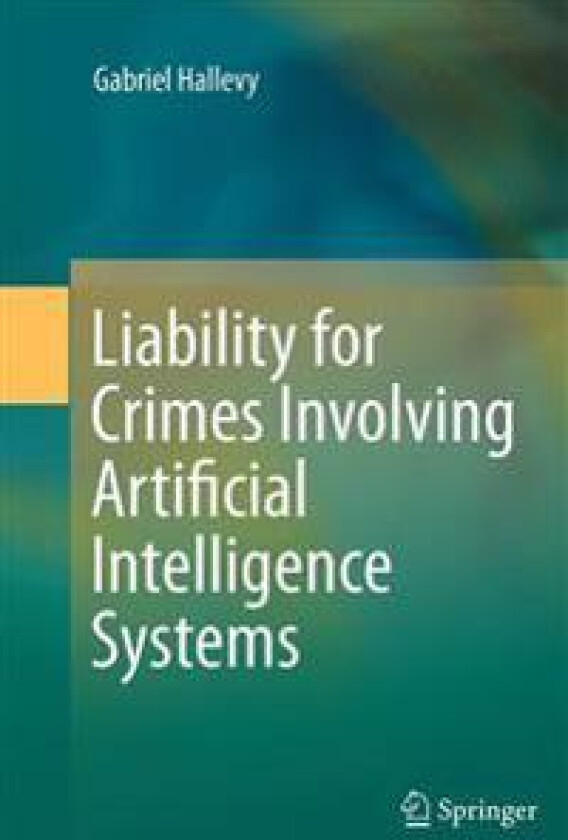 Liability for Crimes Involving Artificial Intelligence Systems