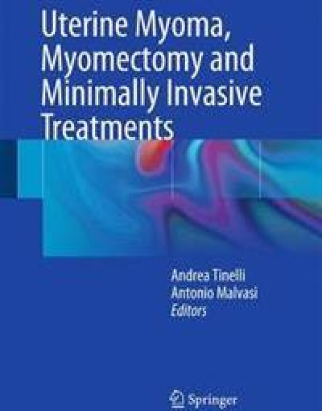 Uterine Myoma, Myomectomy and Minimally Invasive Treatments