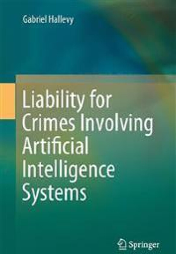 Liability for Crimes Involving Artificial Intelligence Systems