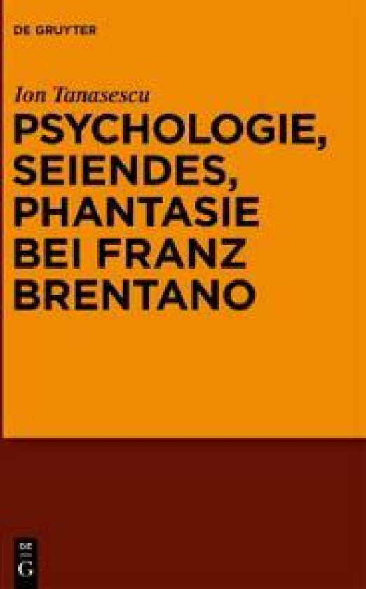Psychologie, Seiendes, Phantasie bei Franz Brentano