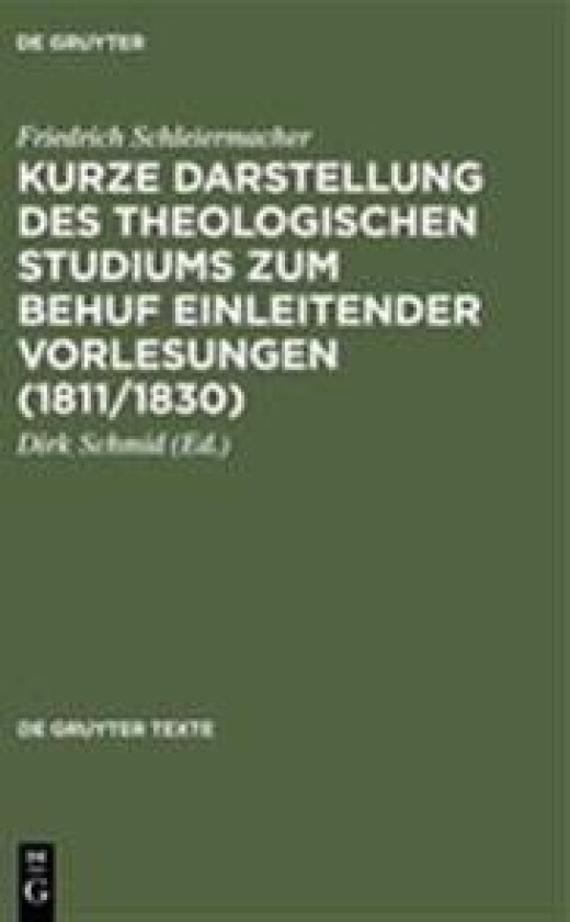 Kurze Darstellung des theologischen Studiums zum Behuf einleitender Vorlesungen (1811/1830)