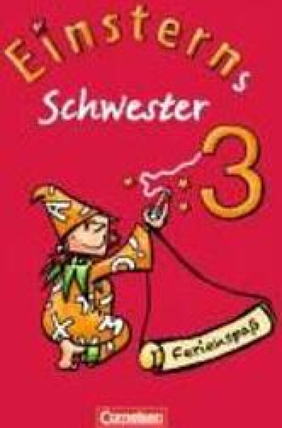 Einsterns Schwester - Sprache und Lesen 3. Schuljahr. Ferienspaß mit Lola 3