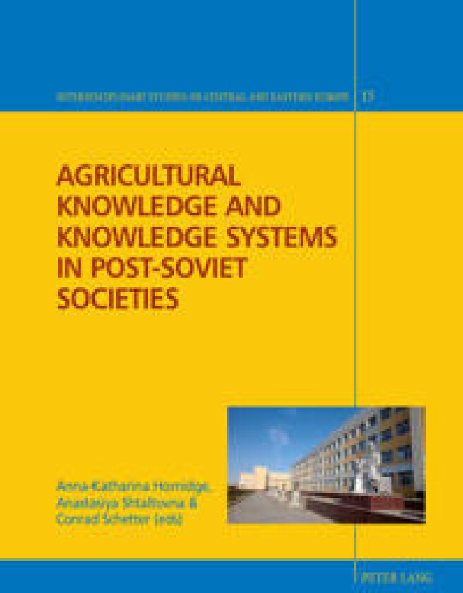 Agricultural Knowledge and Knowledge Systems in Post-Soviet Societies
