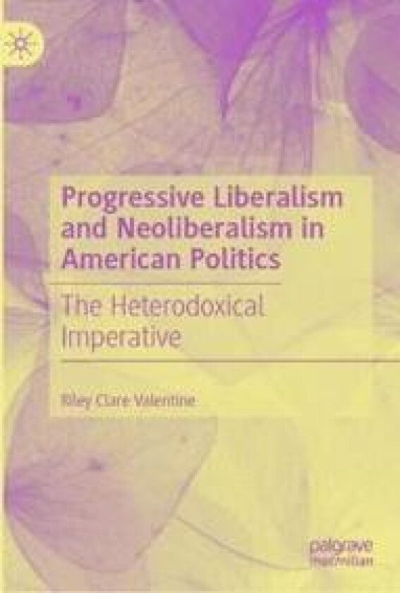 Progressive Liberalism and Neoliberalism in American Politics