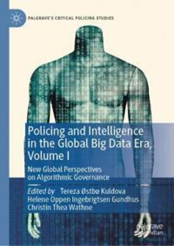 Policing and Intelligence in the Global Big Data Era, Volume I