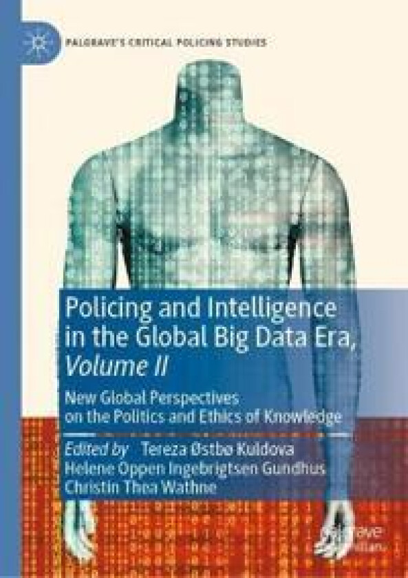 Policing and Intelligence in the Global Big Data Era, Volume II