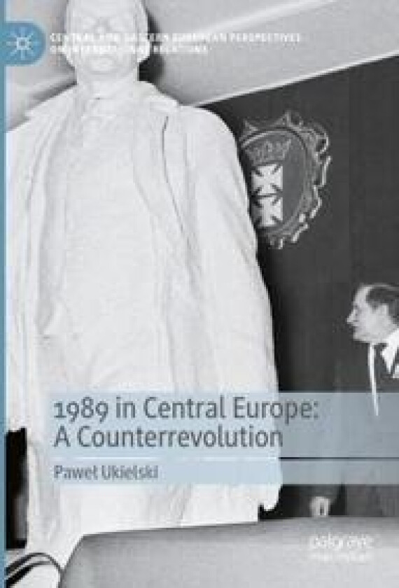 1989 in Central Europe: A Counterrevolution