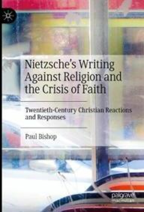 Nietzsche’s Writing Against Religion and the Crisis of Faith