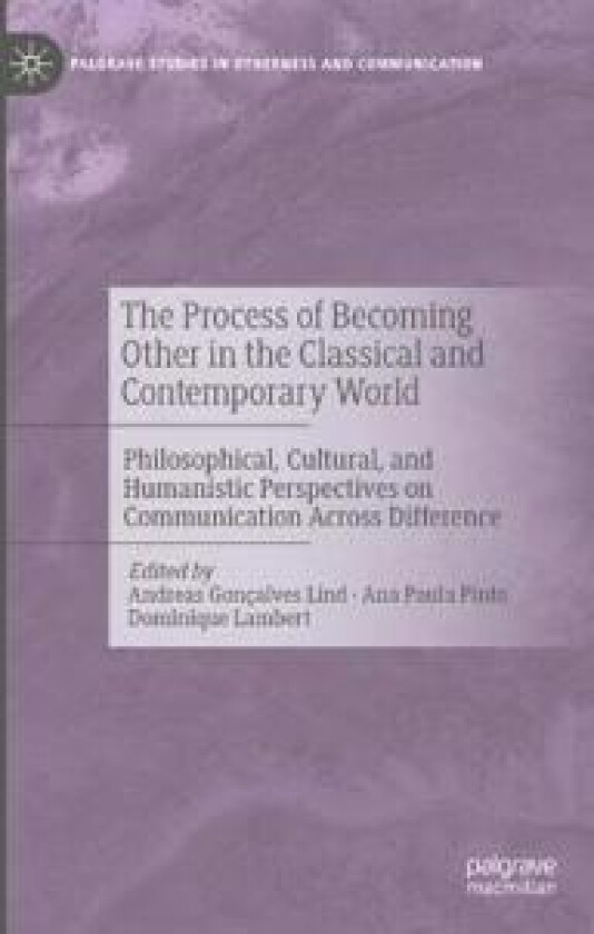 The Process of Becoming Other in the Classical and Contemporary World