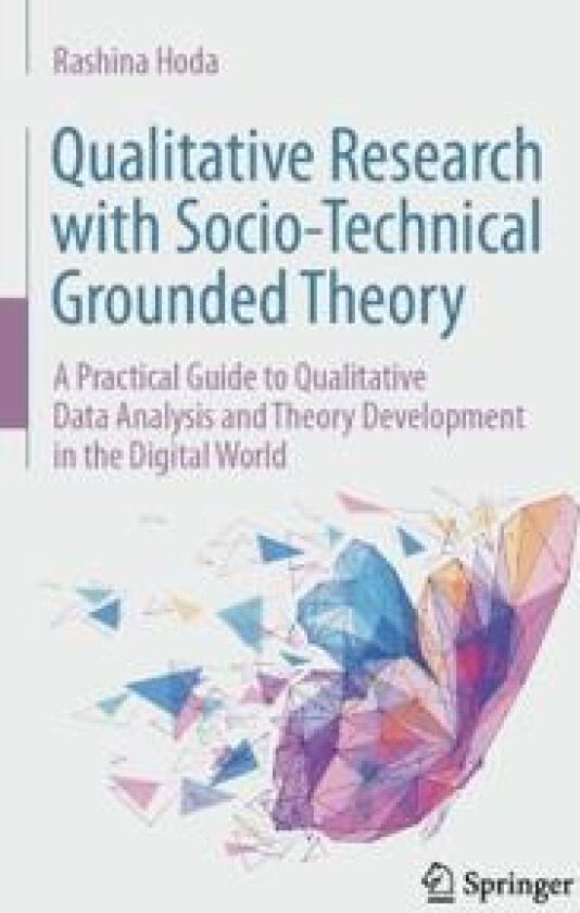 Qualitative Research with Socio-Technical Grounded Theory