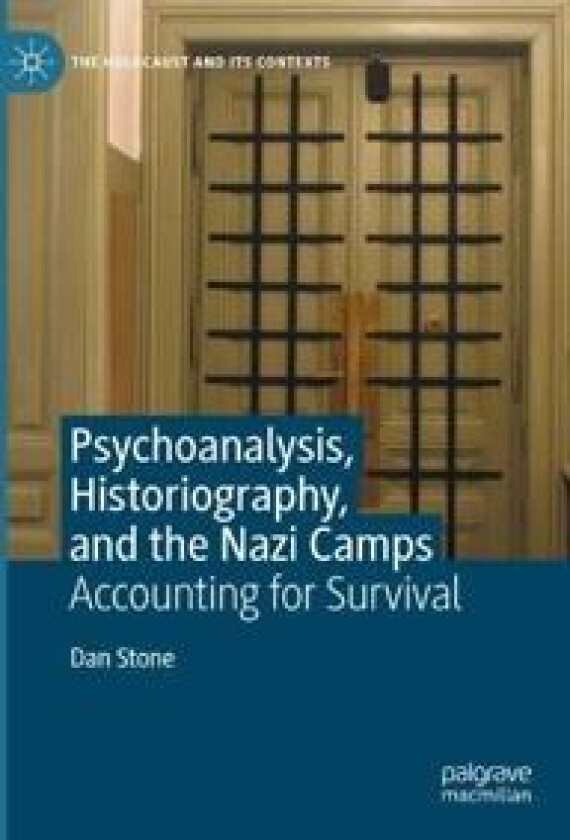 Psychoanalysis, Historiography, and the Nazi Camps