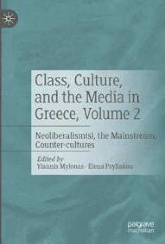 Class, Culture, and the Media in Greece, Volume 2