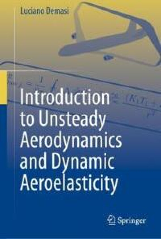 Introduction to Unsteady Aerodynamics and Dynamic Aeroelasticity