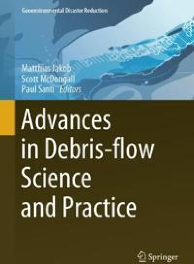 Advances in Debris-flow Science and Practice