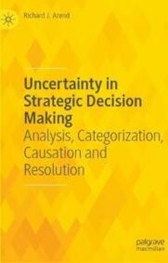 Uncertainty in Strategic Decision Making