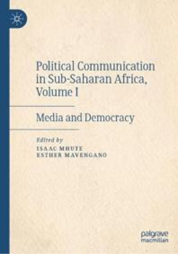 Political Communication in Sub-Saharan Africa, Volume I