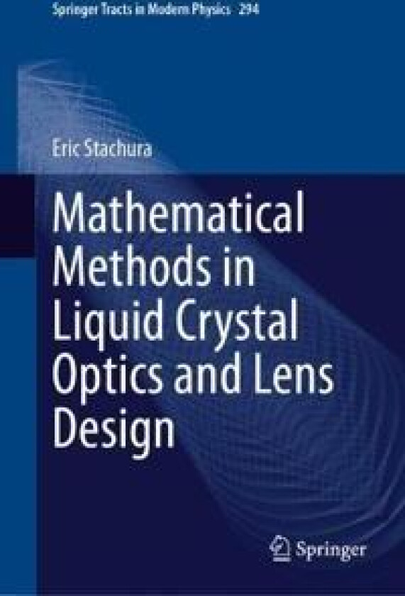 Mathematical Methods in Liquid Crystal Optics and Lens Design