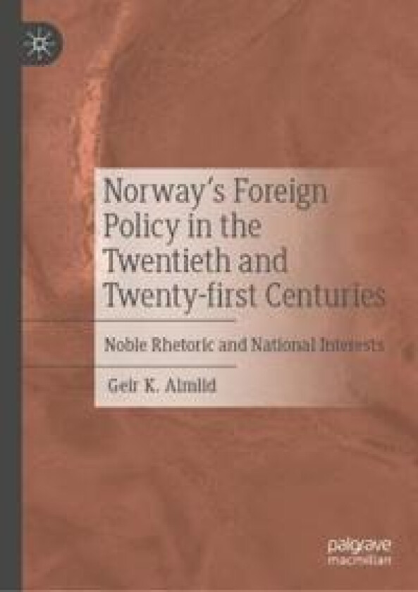 Norway’s Foreign Policy in the Twentieth and Twenty-first Centuries