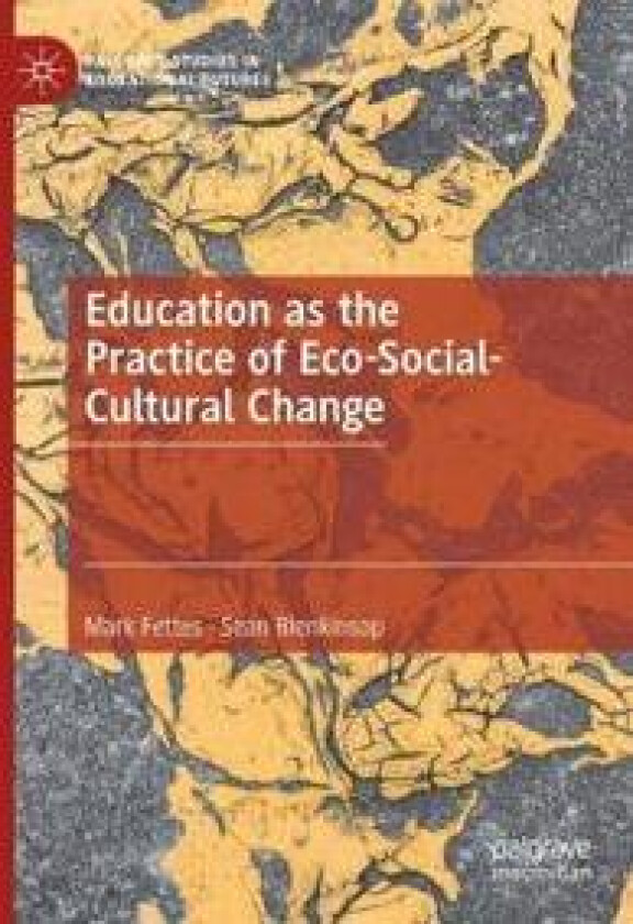 Education as the Practice of Eco-Social-Cultural Change