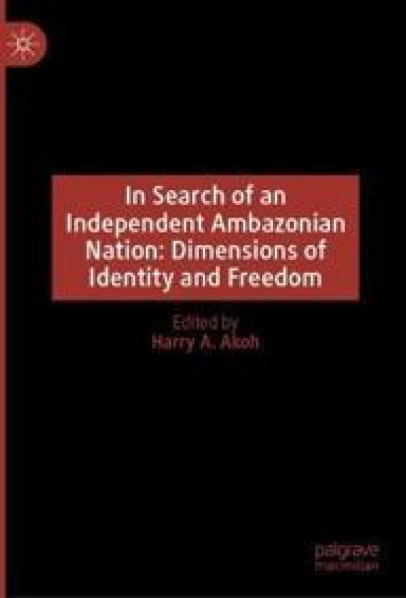 In Search of an Independent Ambazonian Nation: Dimensions of Identity and Freedom