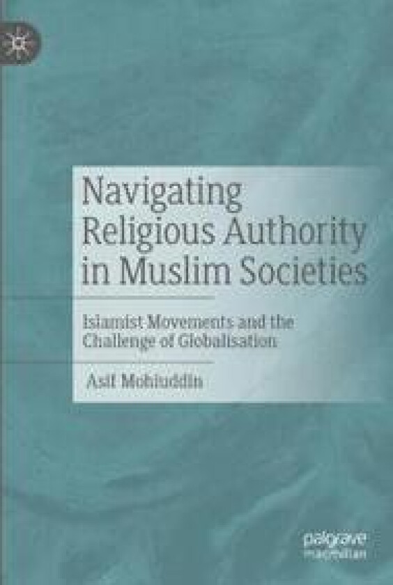 Navigating Religious Authority in Muslim Societies